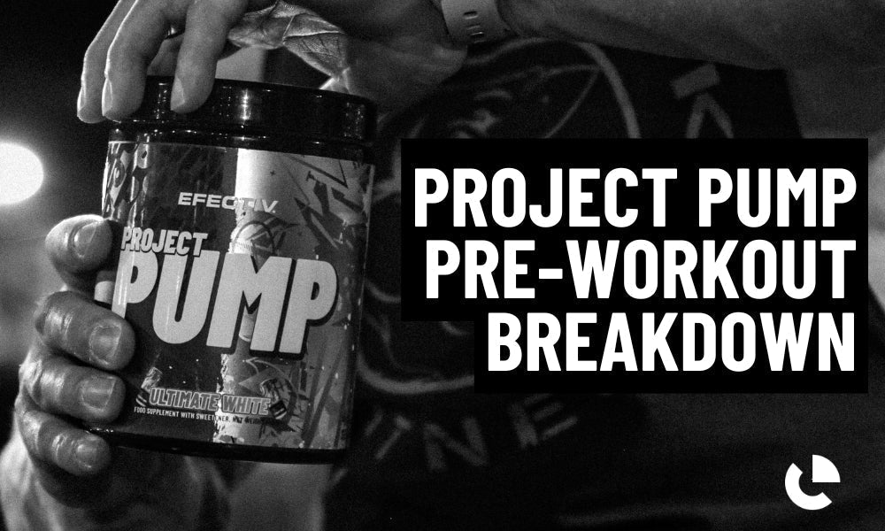 EFECTIV® Project Pump Pre-Workout Breakdown